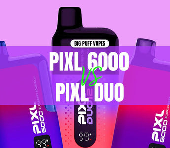 PIXL 6000 vs PIXL Duo 12 - Prime Vapes UK